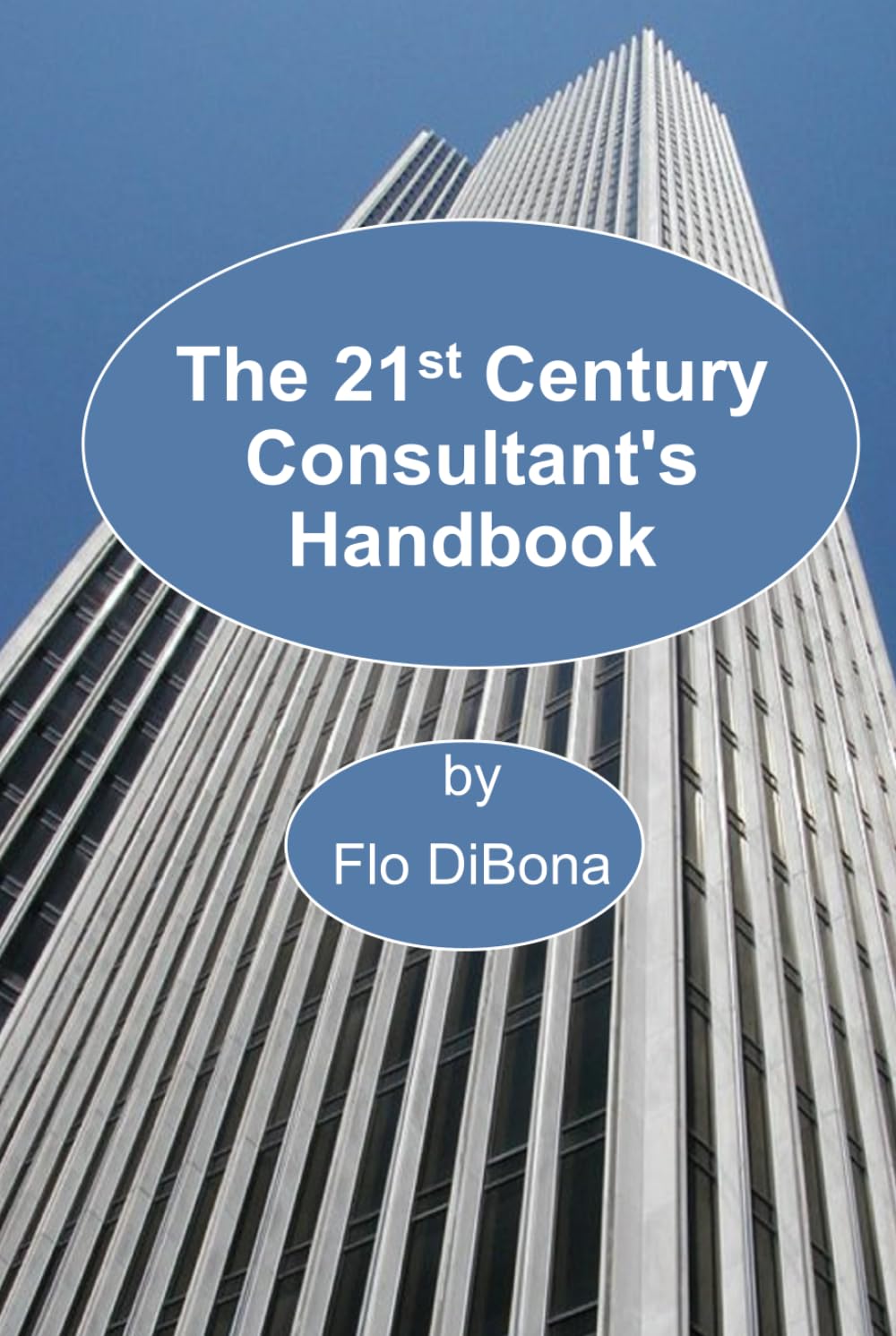 The 21st Century Consultant's Handbook