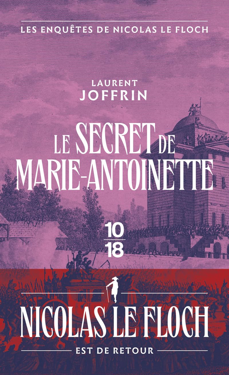Le secret de Marie-Antoinette - Les enquêtes de Nicolas Le Floch: Les enquêtes de Nicolas Le Floch, commissaire au Châtelet