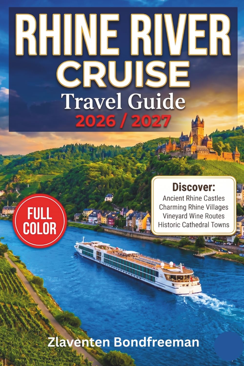 Rhine River Cruise Travel Guide 2026–2027: Port-by-Port Shore Excursions, Honest Cruise Line Comparisons, Cabin Selection, Christmas Markets and Proven Itineraries from Amsterdam to Basel
