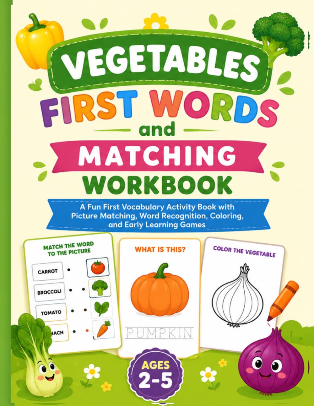 Vegetables First Words and Matching Workbook: A fun Vegetable Learning and Matching Book for Preschoolers, Word Recognition, Coloring, and Early ... 40+ Vegetables Through Matching, Tracing