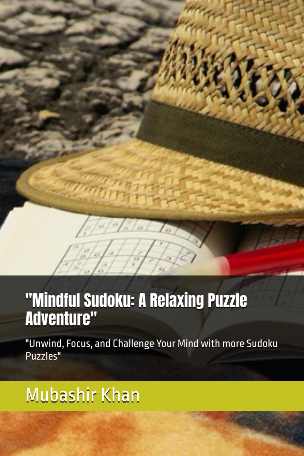 Mindful Sudoku: A Relaxing Puzzle Adventure": "Unwind, Focus, and Challenge Your Mind with more Sudoku Puzzles