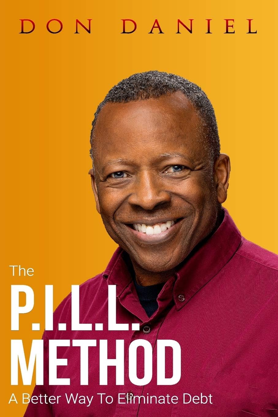The P.I.L.L. Method: A Better Way To Eliminate Debt Paperback – January 1, 2019
