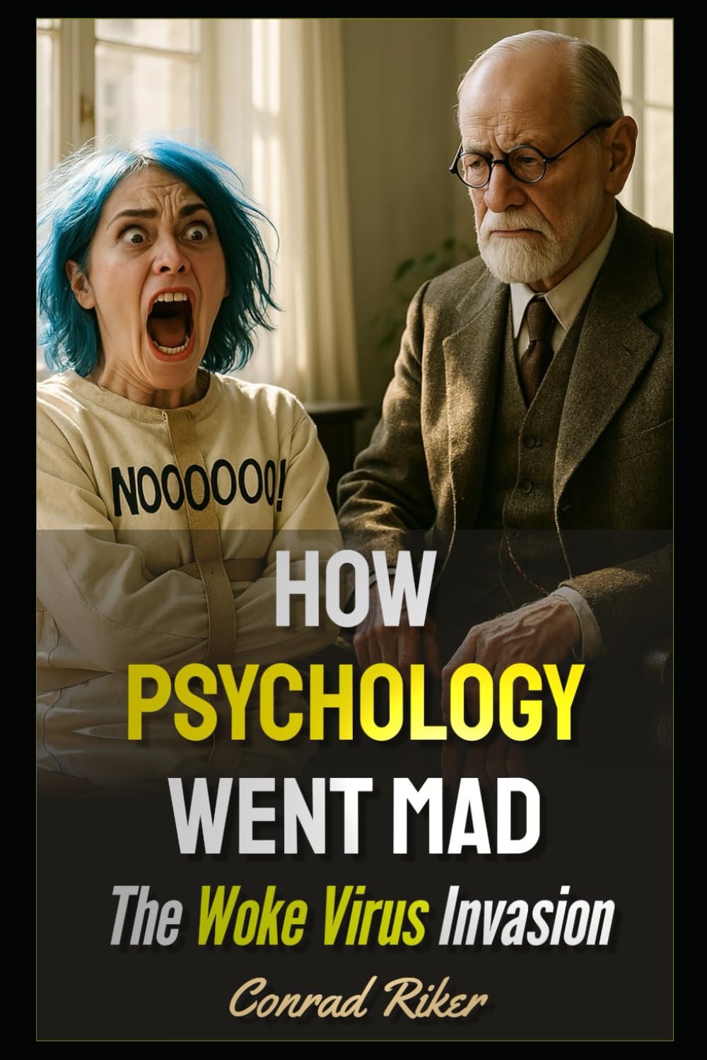 How Psychology Went Mad: The Woke Virus Invasion (Redpilled Rational (satire))