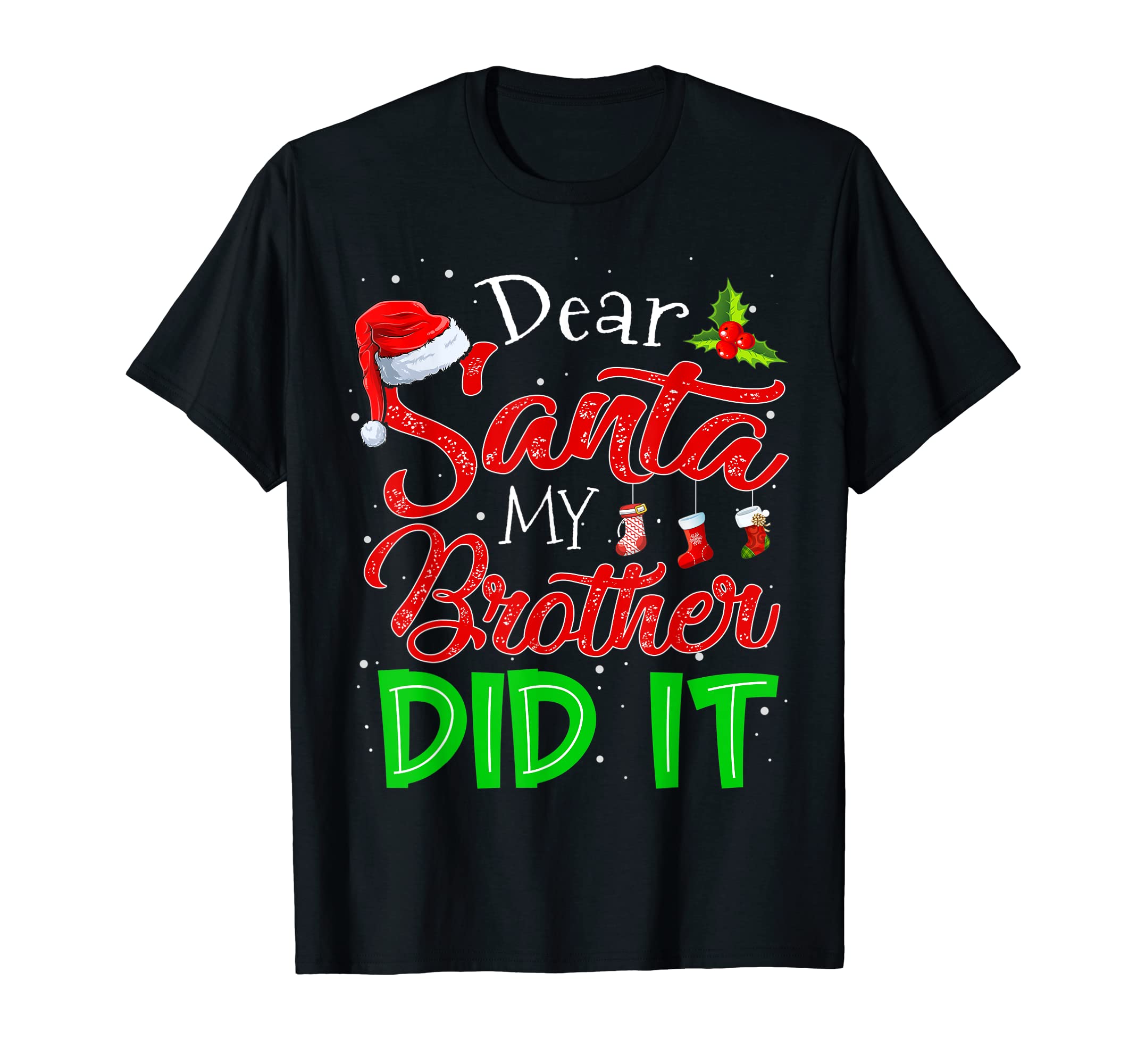 Mens Dear Santa My Brother Did It Sabta Hat, Socks Family Costume T-Shirt