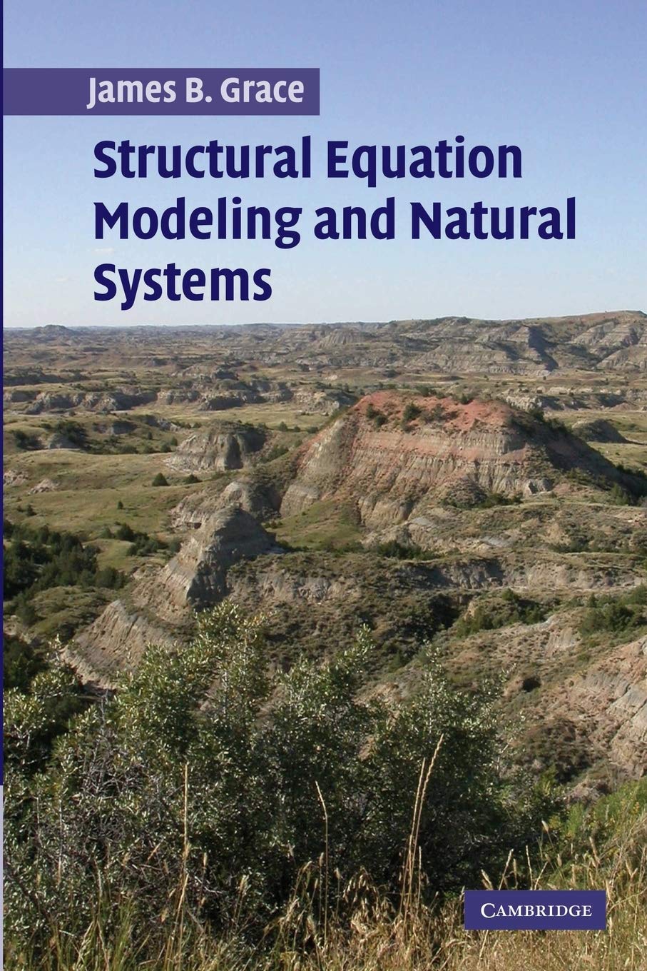 Structural Equation Modeling and Natural Systems By James B. Grace