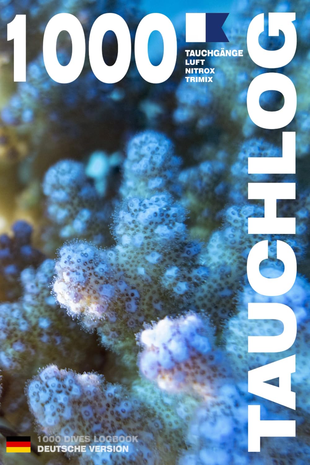 TAUCHLOG – 1000 TAUCHGÄNGE LUFT • NITROX • TRIMIX: Für leidenschaftliche Taucher, Anfänger, Experten und Ausbildungen nach VDST, Barakuda, DLV, PADI, ... – Deutsche Ausgabe (German Edition)