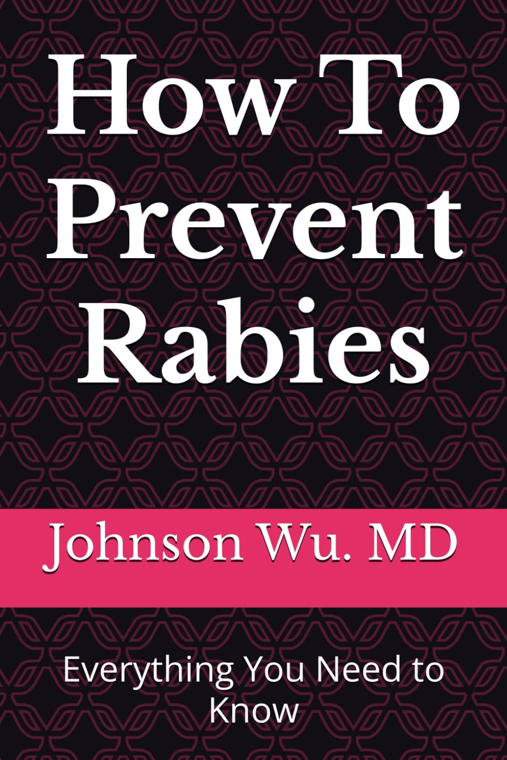 How To Prevent Rabies: Everything You Need to Know