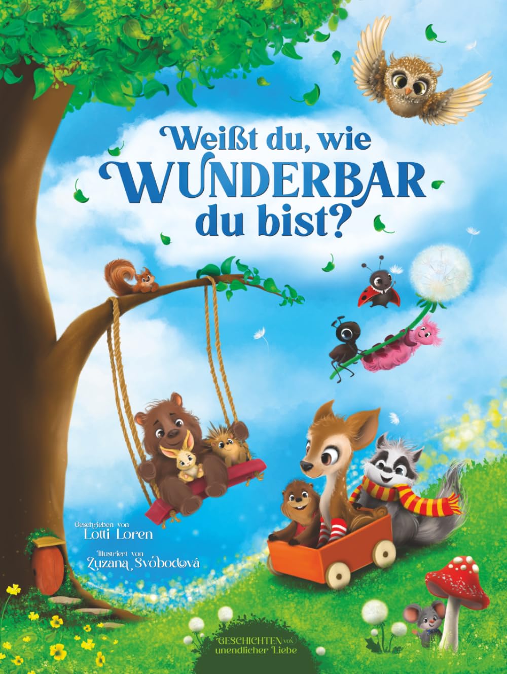 Weißt du, wie wunderbar du bist? (Geschichten unendlicher Liebe)