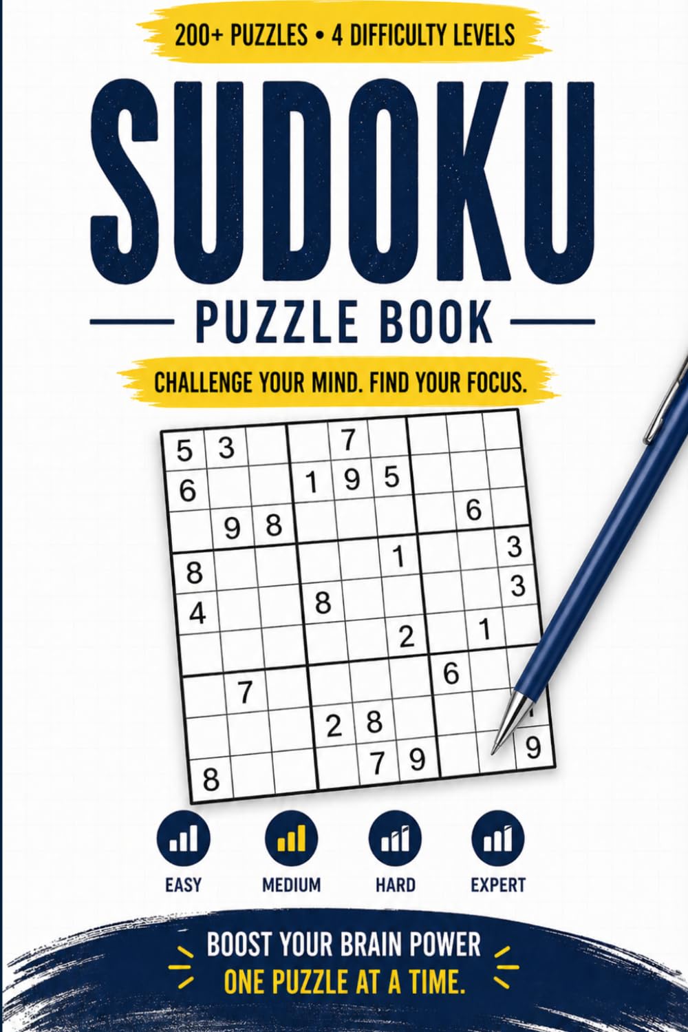 Sudoku Puzzle Book: 200+ Puzzles with 4 Difficulty Levels (Easy, Medium, Hard, Expert) to Boost Focus, Logic & Brain Power