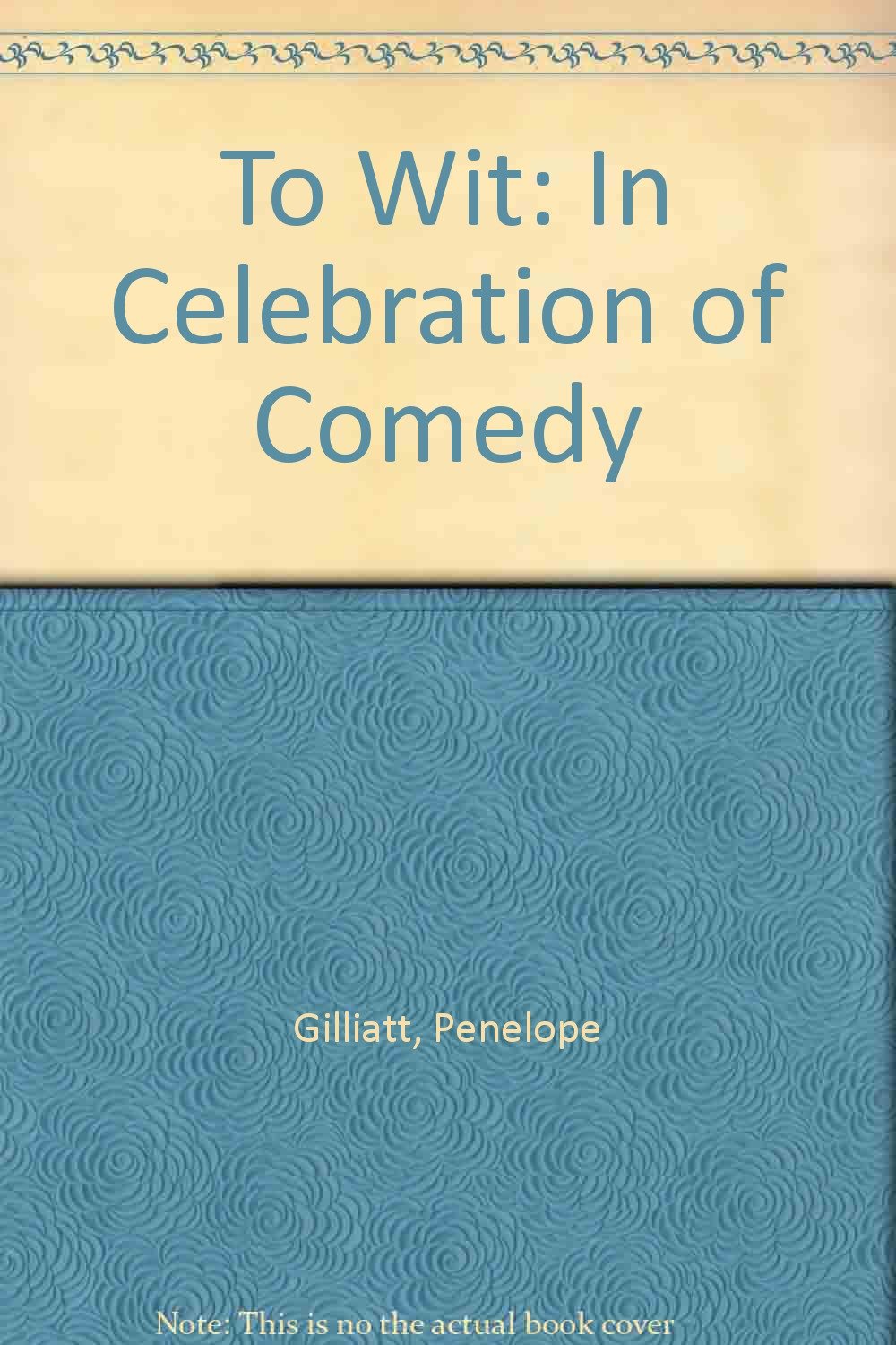 Buy To Wit: In Celebration of Comedy — BookShops.in