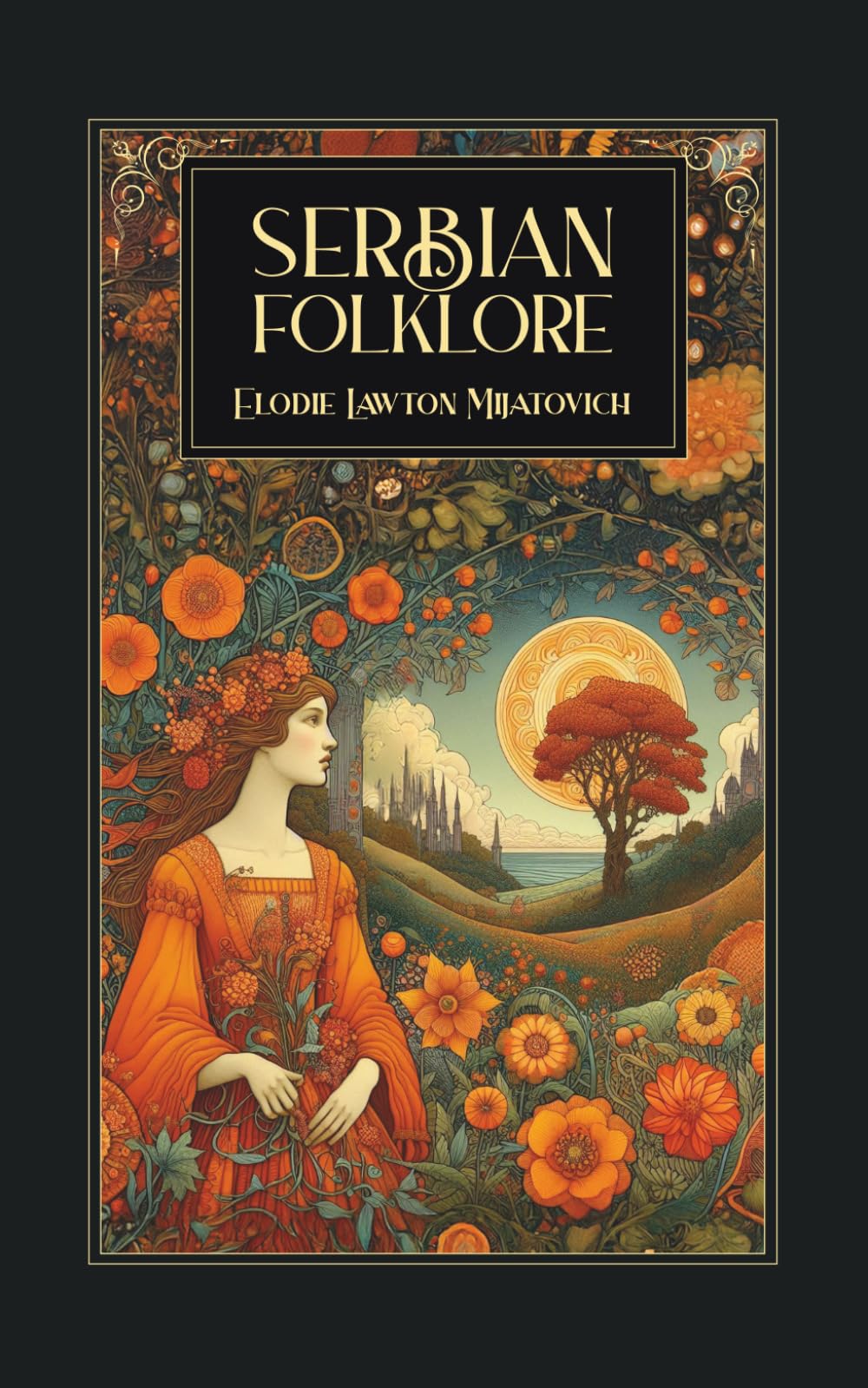 Serbian Folklore: Traditional Serbian Folklore and Slavic Mythology – Classic Tales of Magic, Heroes, and Legends