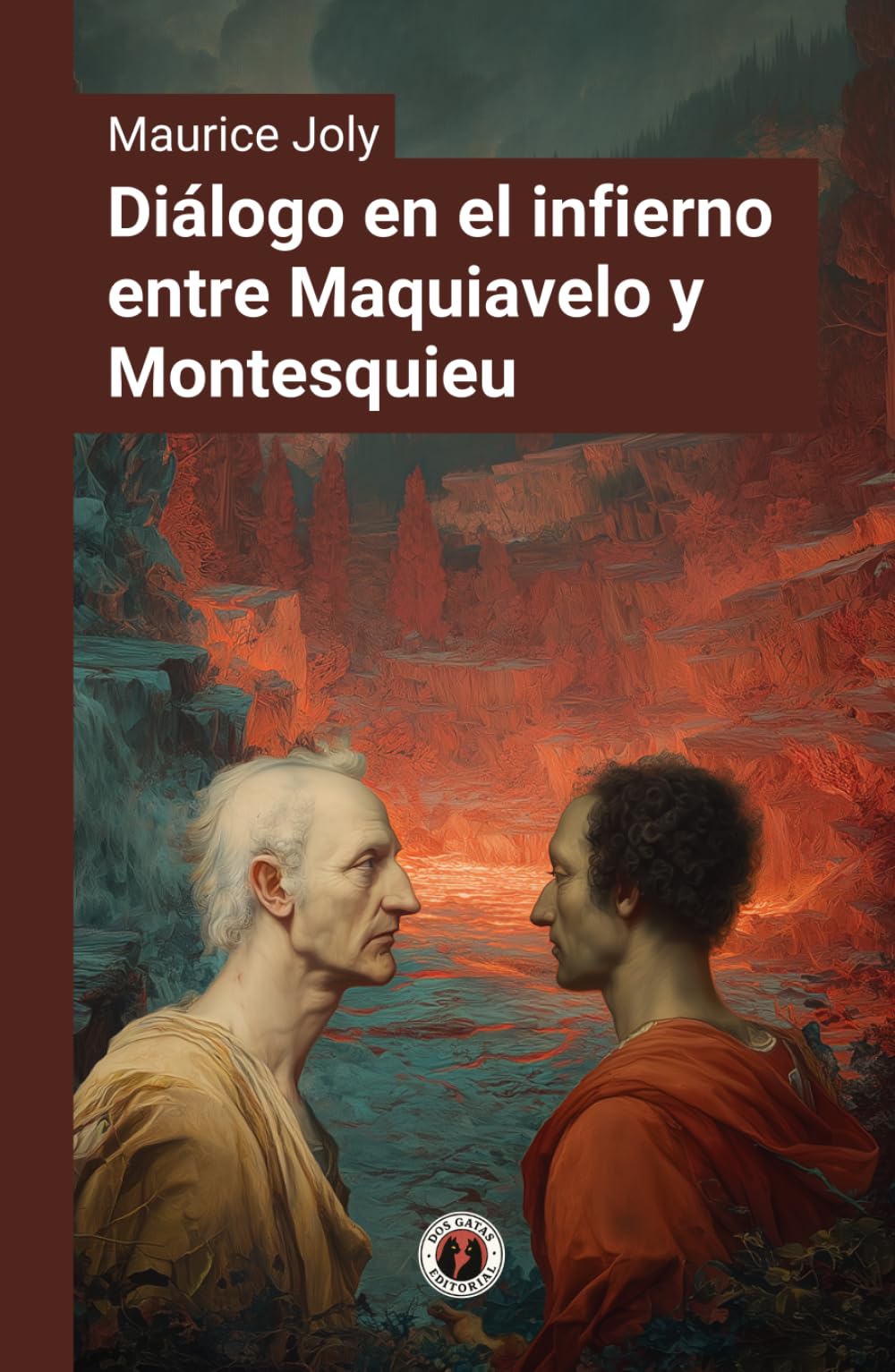 Diálogo en el infierno entre Maquiavelo y Montesquieu: Edición con prólogo
