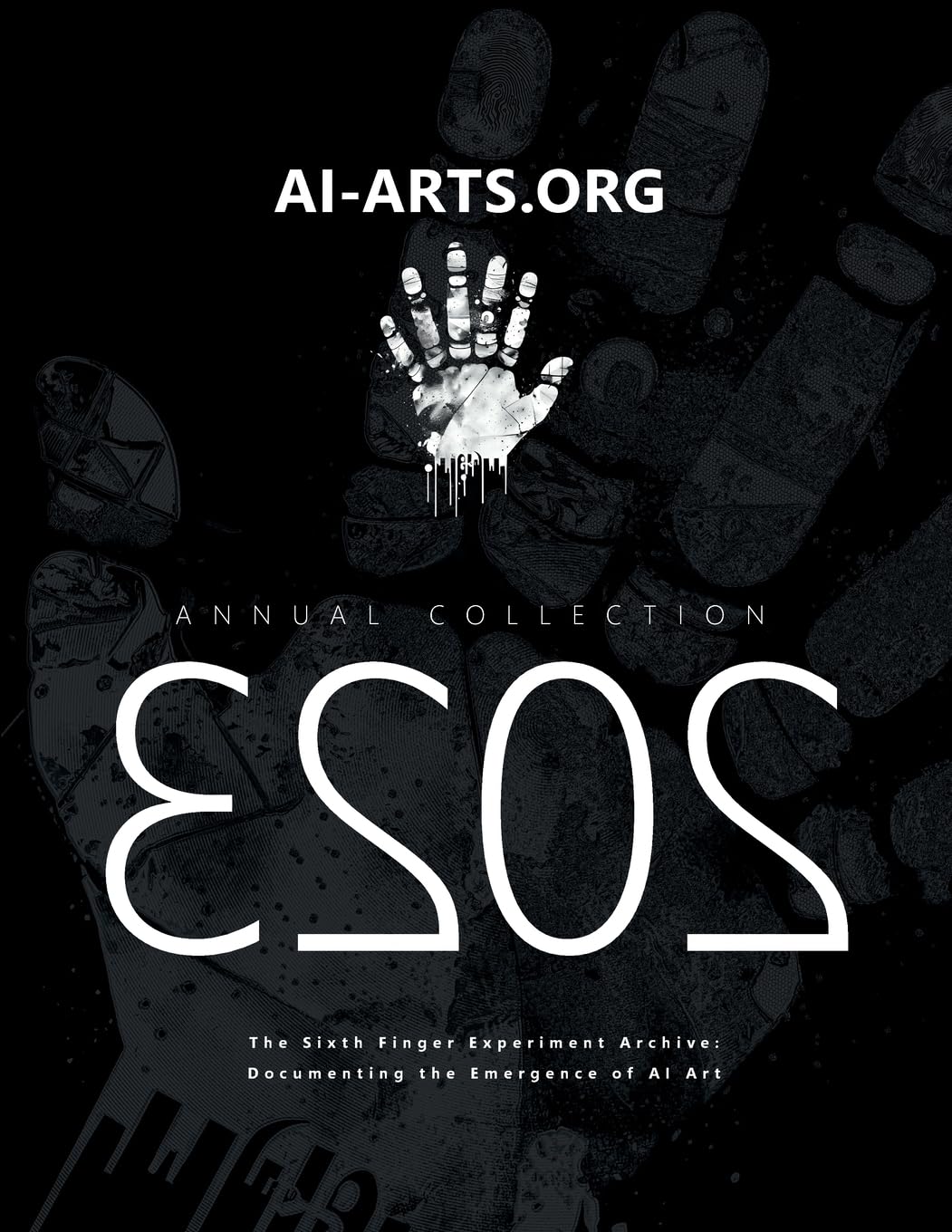 AI-ARTS.ORG Annual Collection 2023: Documenting the Emergence of AI Art in 2023: The Sixth Finger Experiment Archive