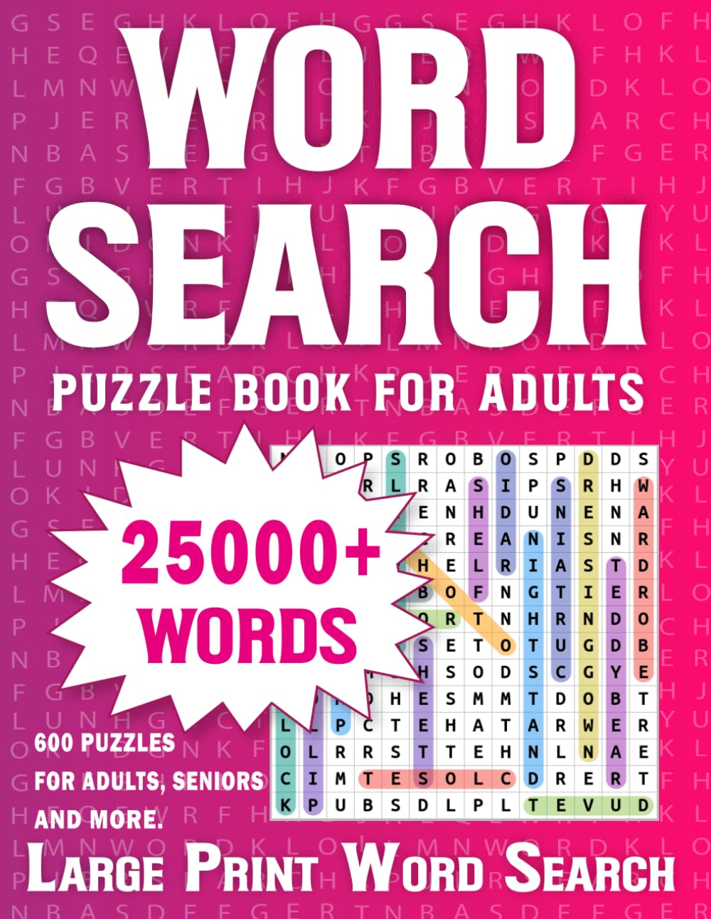 Word Search Book For Adults: Large Print Search Puzzle Book For adults And Seniors With 25000+ Words