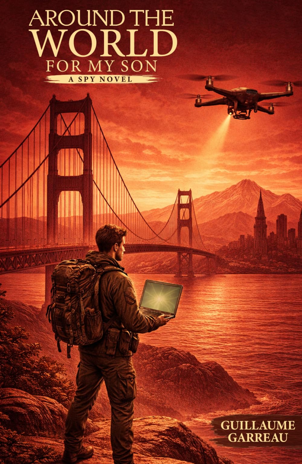 Around The World For My Son: A Spy Novel