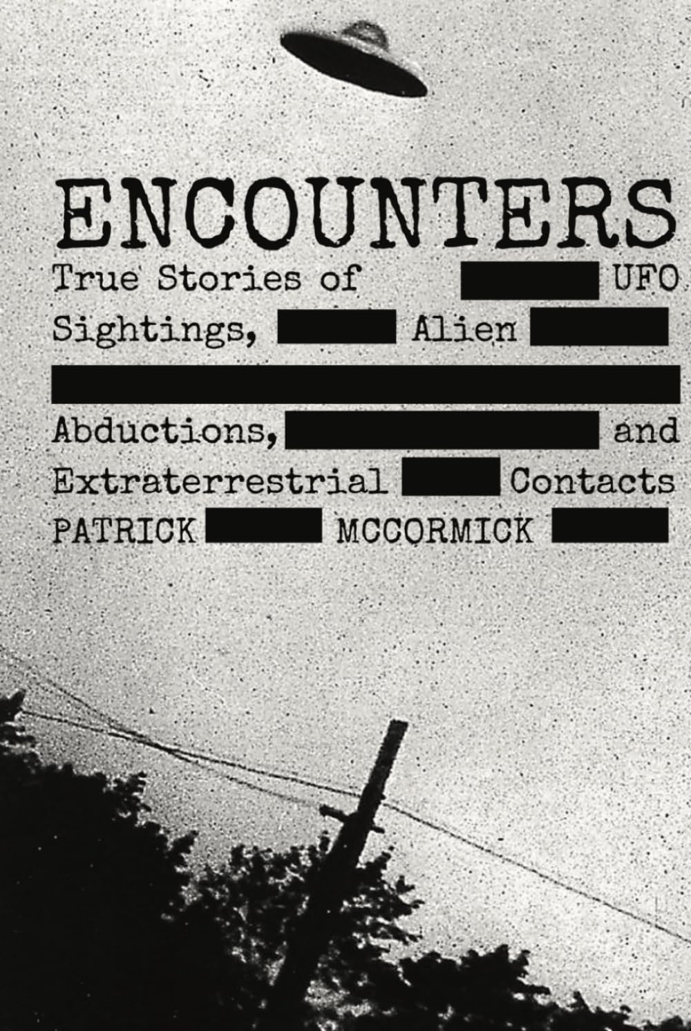 Encounters: True Stories of UFO Sightings, Alien Abductions, and Extraterrestrial Contacts