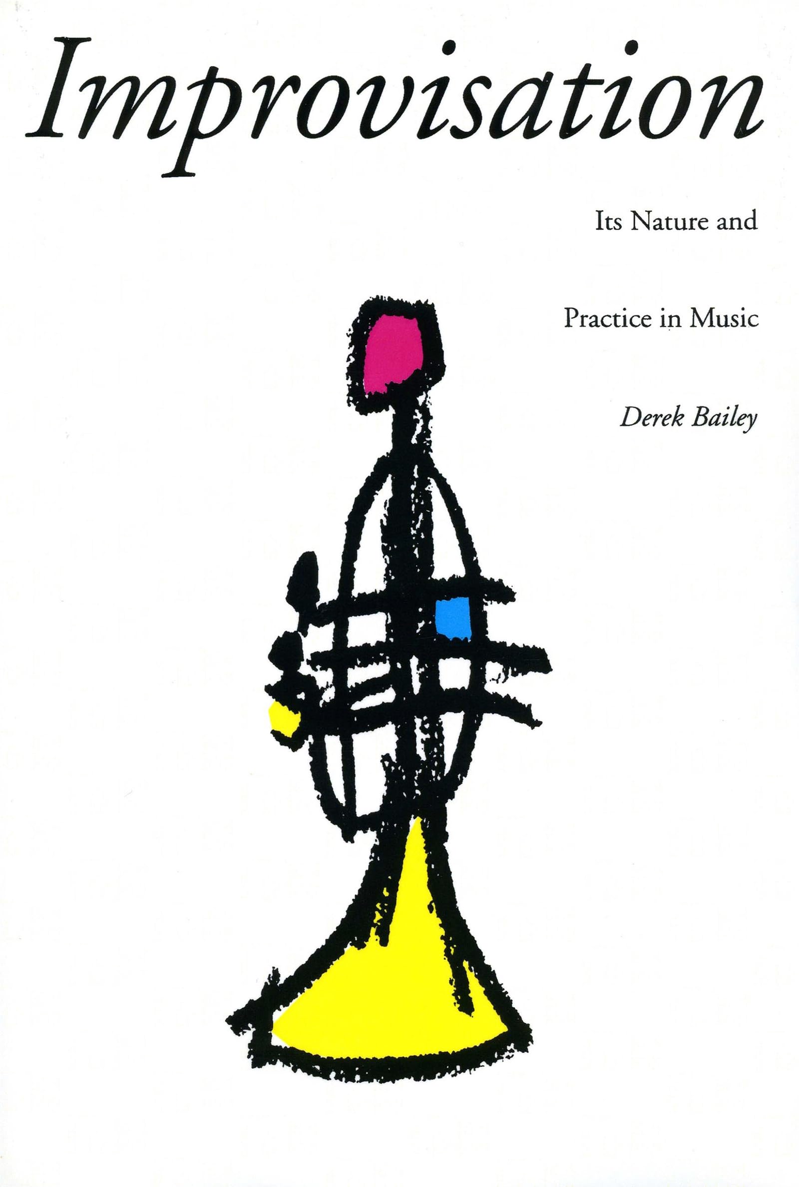 Improvisation: Its Nature And Practice In Music