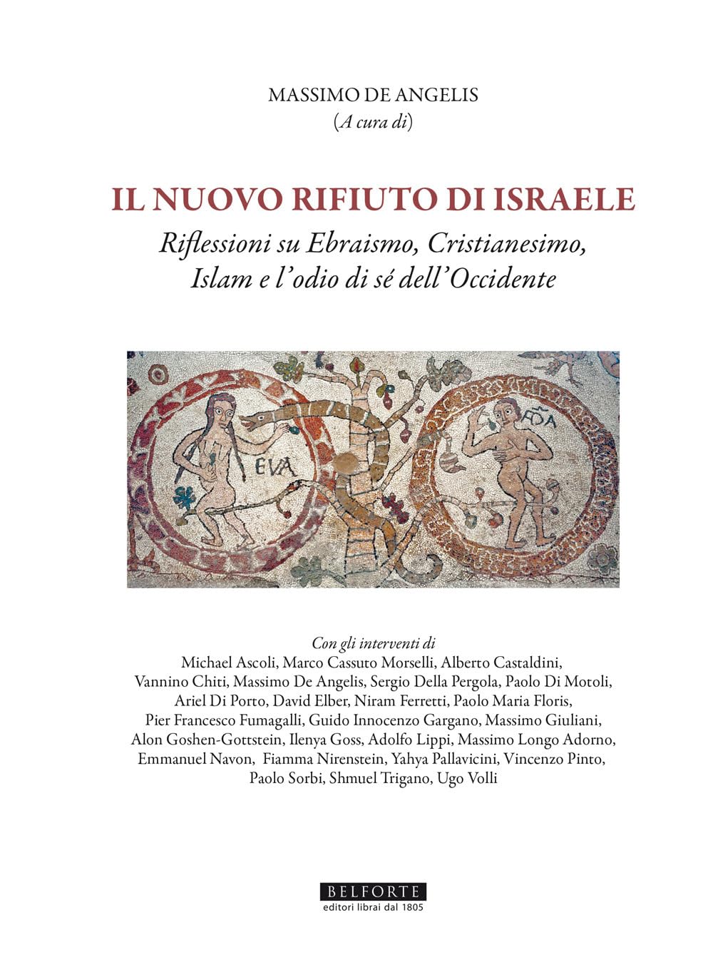 Il Nuovo Rifiuto Di Israele. Riflessioni Su Ebraismo, Cristianesimo, Islam E L'odio Di Sé Dell'occidente - 4