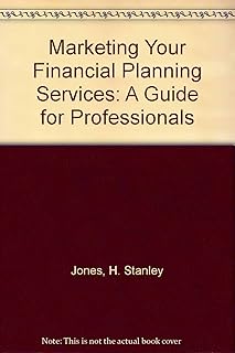 Marketing Your Financial Planning Services: A Guide for Professionals