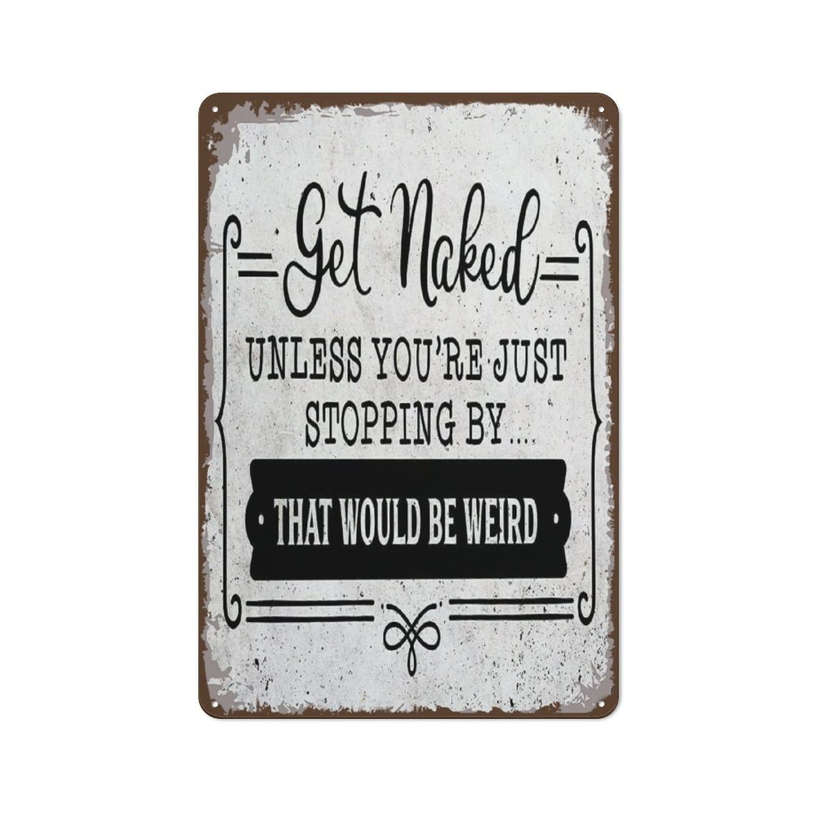 Kimghds Tin-1849 Funny Metal Tin Sign Funny Get Naked Bathroom Metal Wall Decor - Bathroom Quote Saying For Toilet Restroom Washroom Home Decor Gifts Funny Toilet Tin Sign,Hanging Bathroom Wall Decor 12X8 Inch