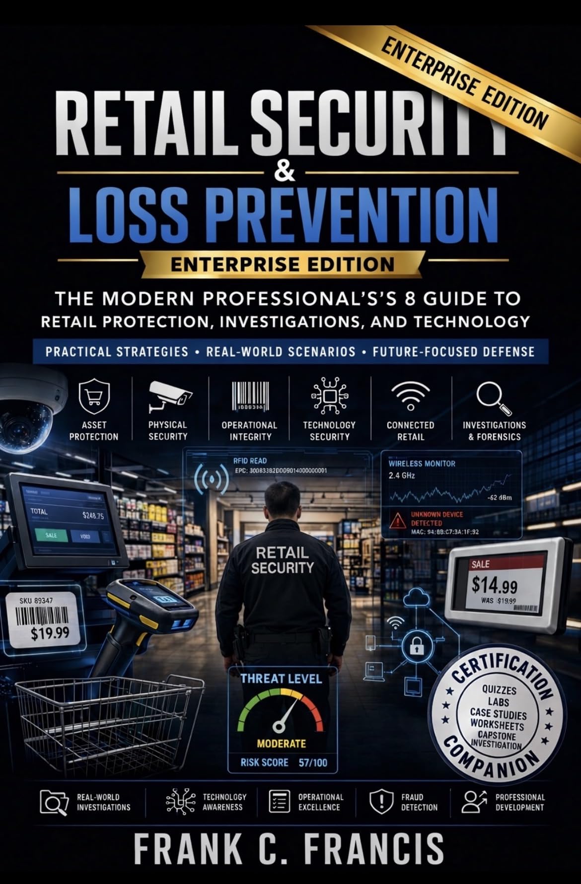 Retail Security & Loss Prevention Enterprise Edition: The textbook Retail Security & Loss Prevention: The Modern Professional’s Guide to Retail Protection, ... and Technology. (English Edition)
