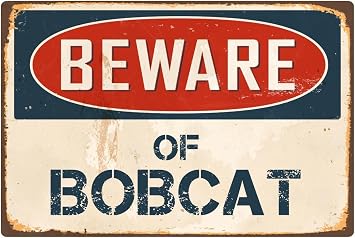 StickerPirate Beware of Bobcat 8 x 12 Vintage Aluminum Retro Metal Sign VS064