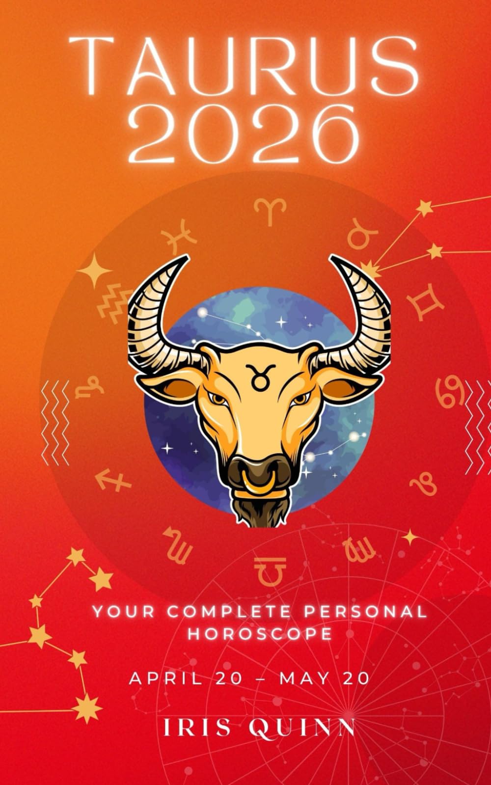 Your Complete Taurus 2026 Personal Horoscope: Monthly Astrological Prediction Forecast Readings of Every Zodiac Astrology Sun Star Signs- Love, ... Spirituality (2026 Celestial Awakening)