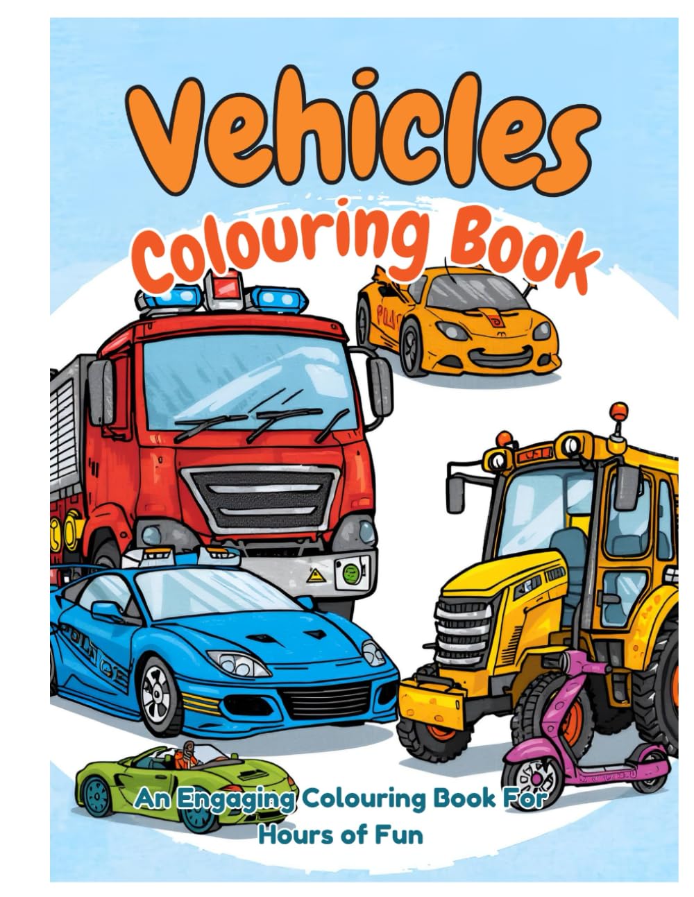 Vehicles Colouring Book: An Engaging Activity Book For Hours of Fun