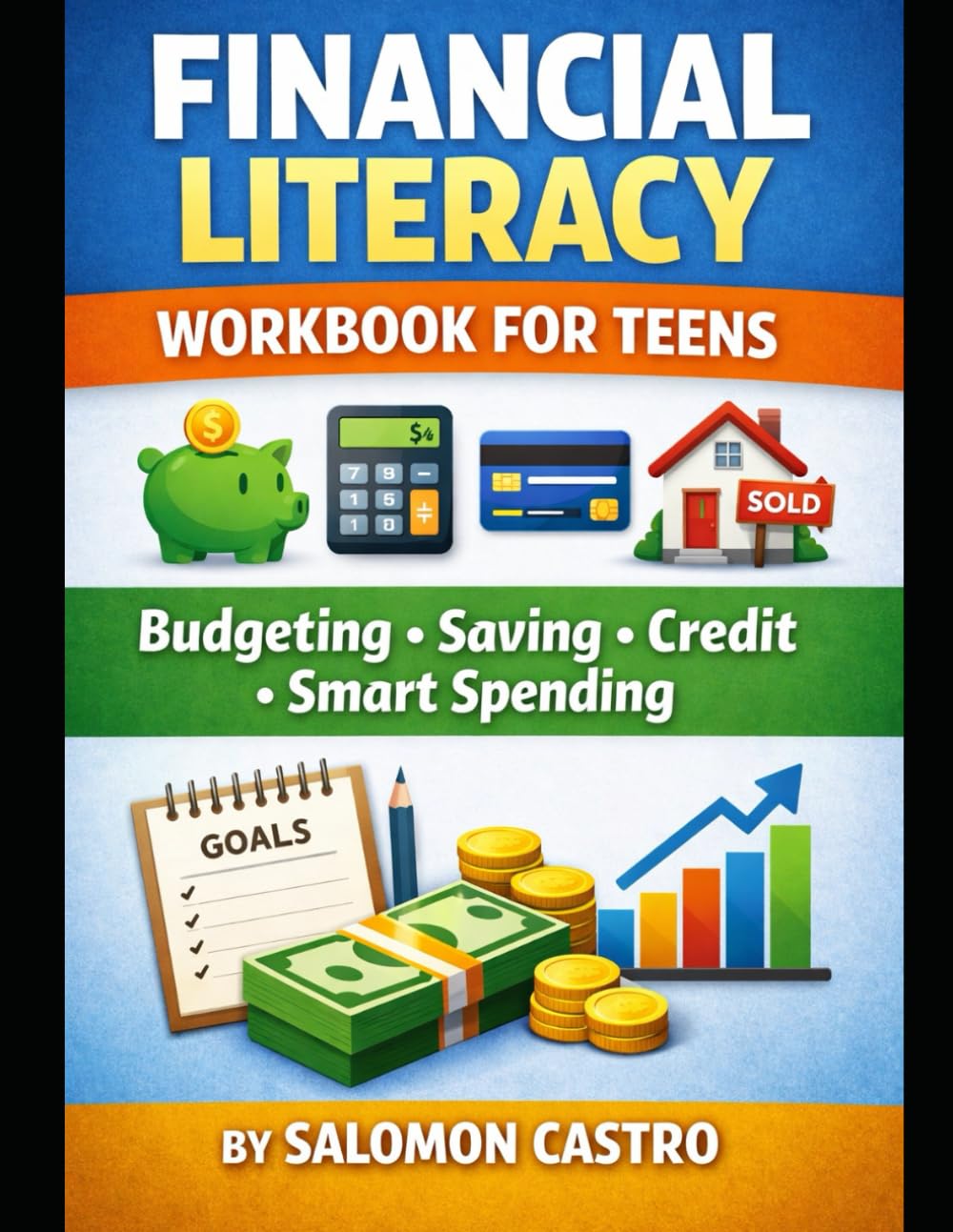 Financial Literacy Workbook for Teens: 10 Lessons on Budgeting, Saving, Credit, and Smart Money Decision
