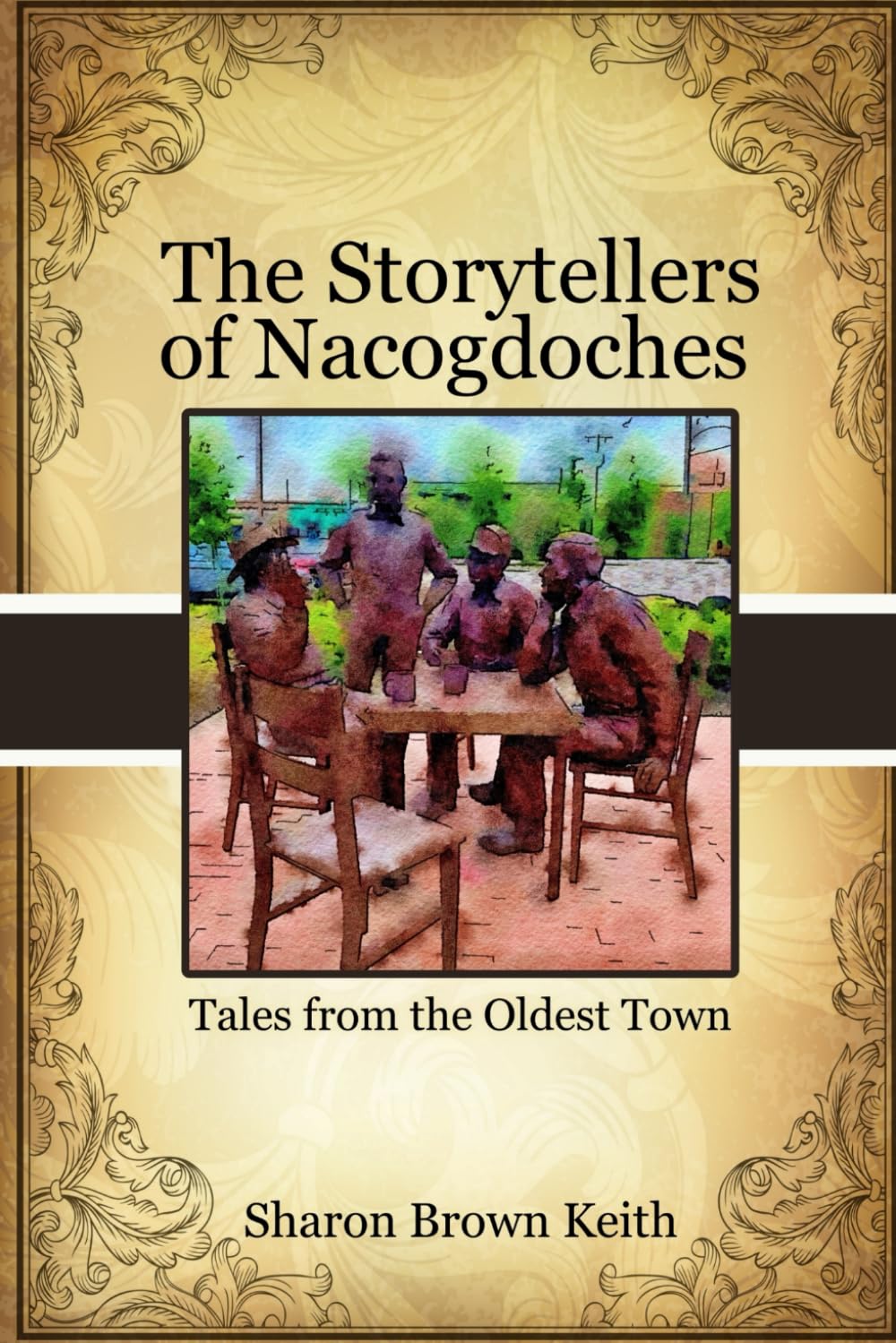 The Storytellers of Nacogdoches: Tales from the Oldest Town