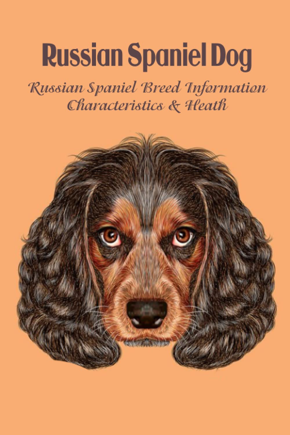 Russian Spaniel Dog: Russian Spaniel Breed Information, Characteristics & Heath: Amazing & Fun Facts About Russian Spaniel Dog