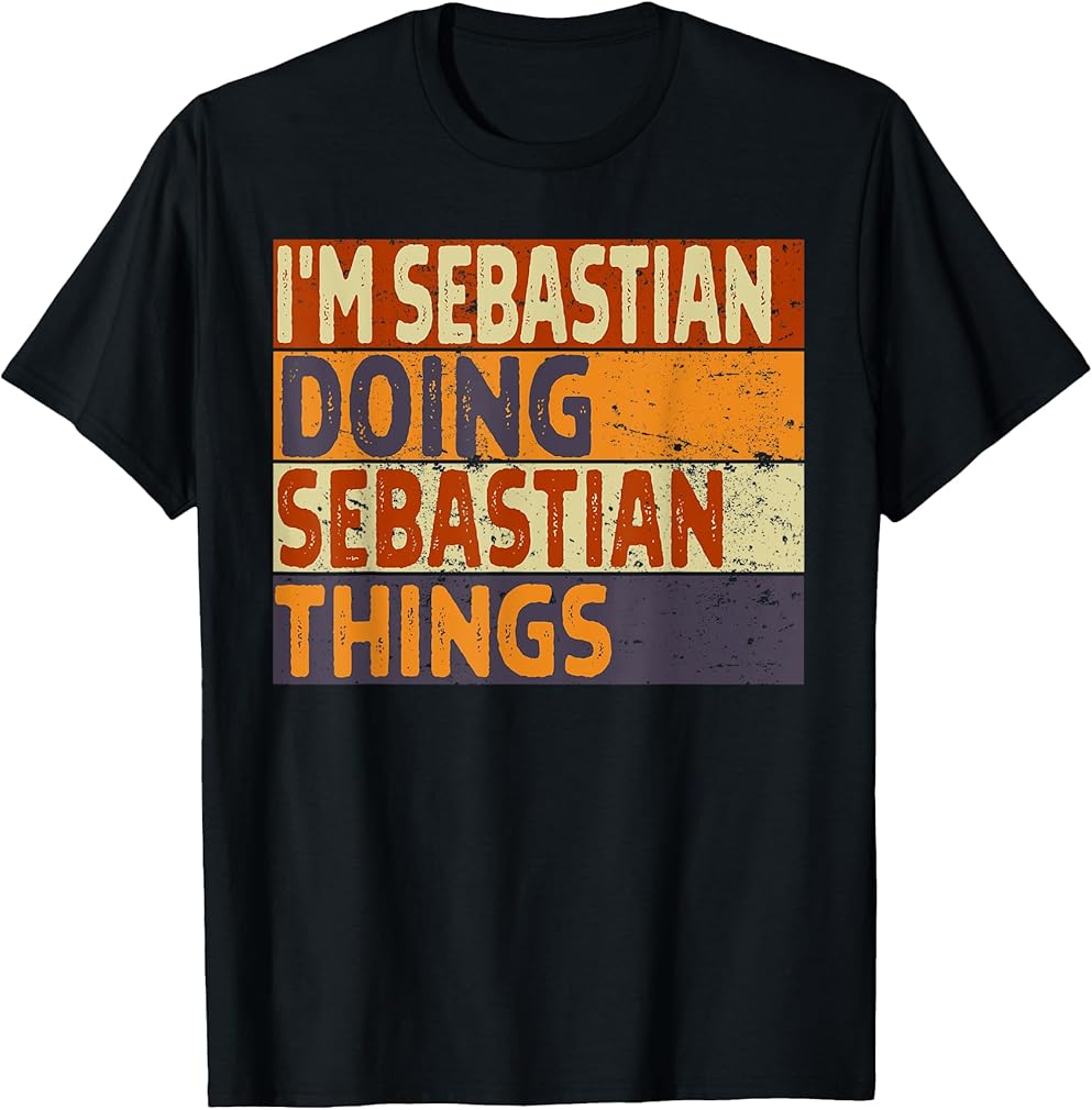 Retro I'm SEBASTIAN Doing SEBASTIAN Things Funny Birthday T-Shirt
