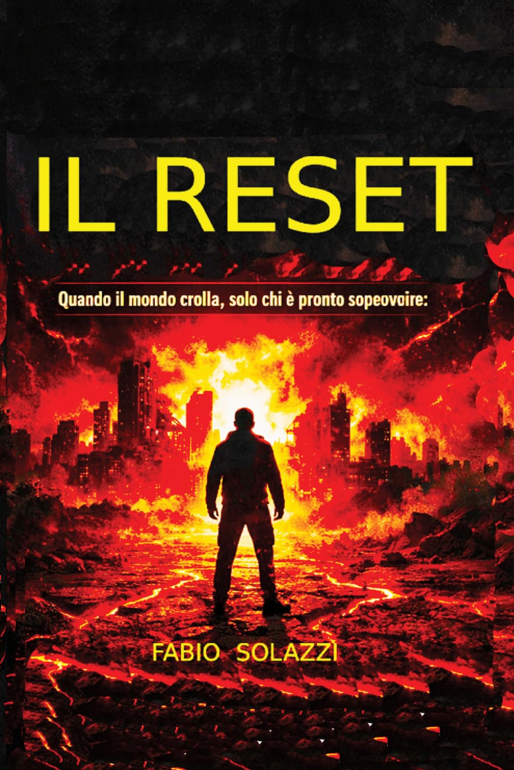 IL RESET: Guida alla sopravvivenza Sopravvivenza al collasso Ricostruzione della civiltà Resilienza mentale (FATTI INCREDIBILI NEL MONDO)
