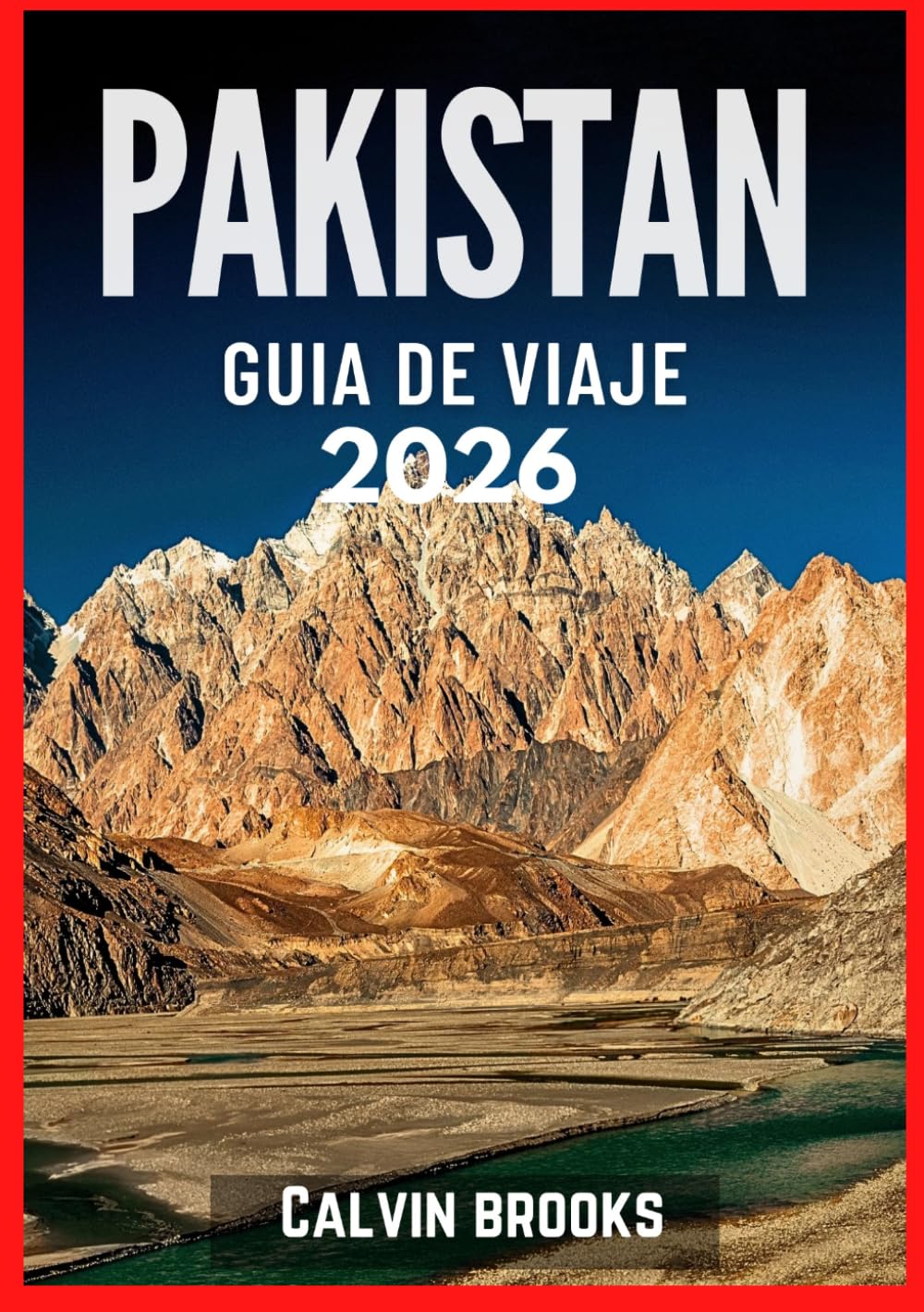 PAKISTÁN GUÍA DE VIAJE 2026