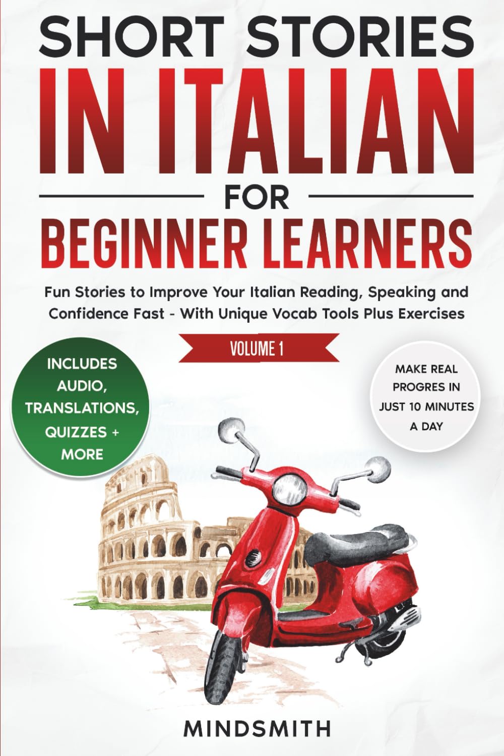 Italian Short Stories for Beginners: Fun Reading to Boost Speaking, Confidence & Vocab Fast | Audio, Quizzes, 7-Day Challenge by Mind Smith
