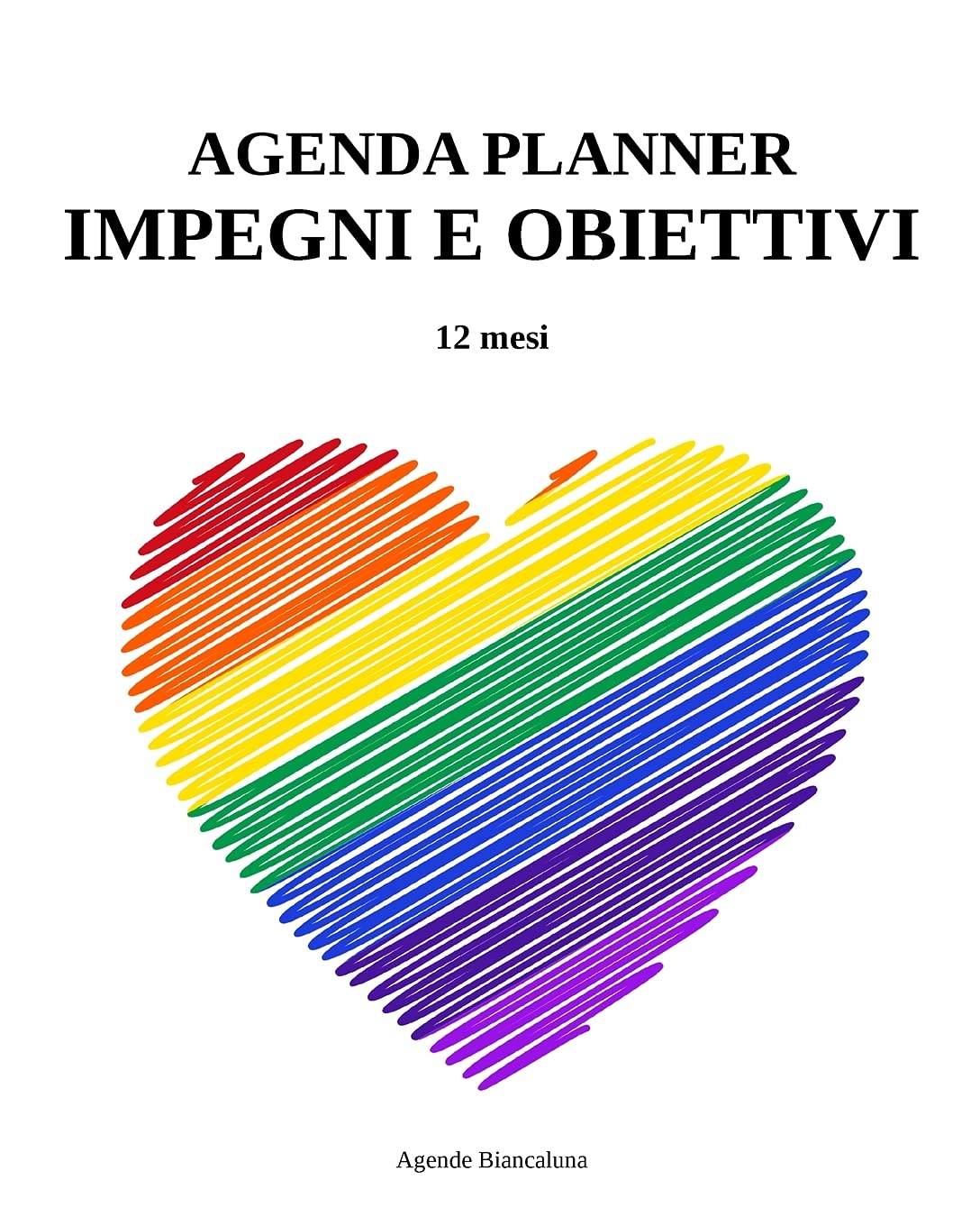 Agenda Planner Impegni e Obiettivi. 12 mesi (Italian Edition)