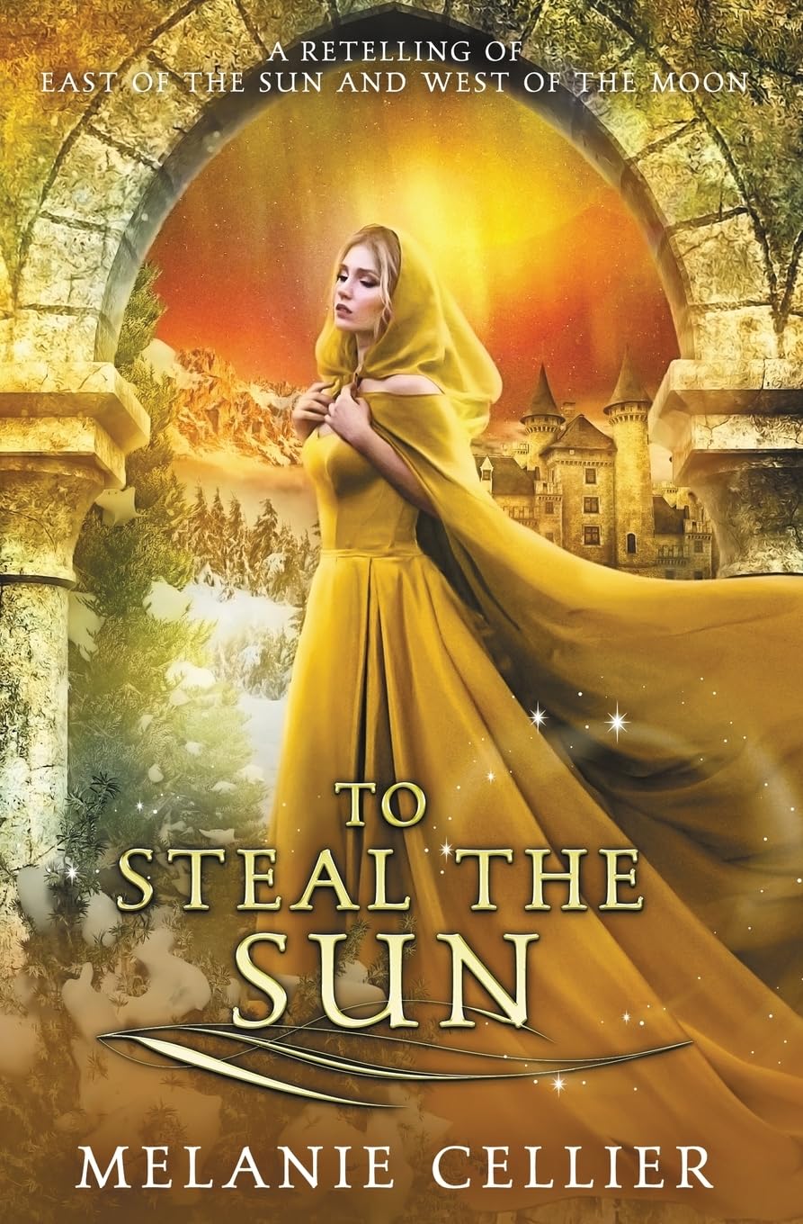 To Steal the Sun: A Retelling of East of the Sun and West of the Moon: 2 (Four Kingdoms Duology)