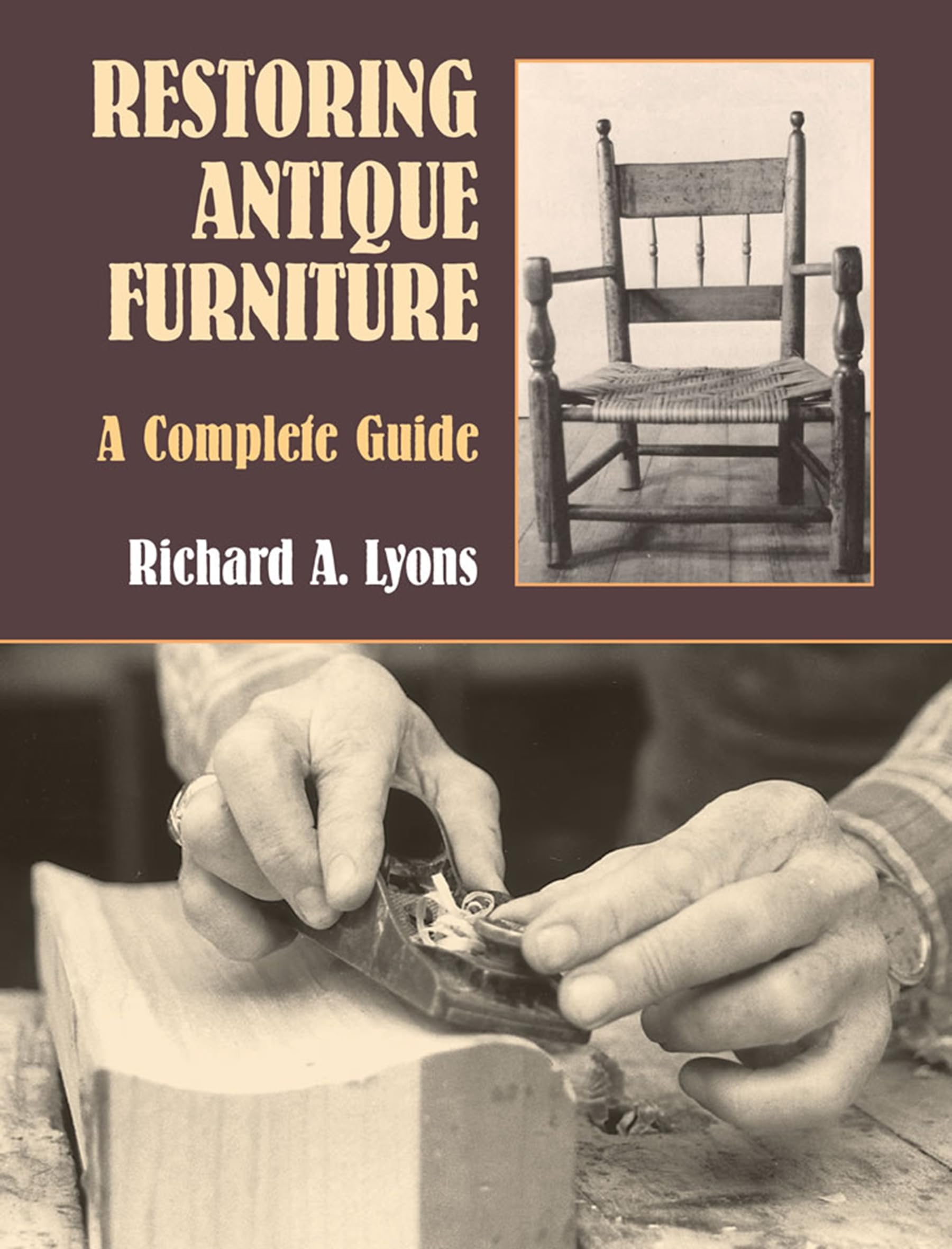 Restoring Antique Furniture: A Complete Guide (Dover Crafts: Woodworking)