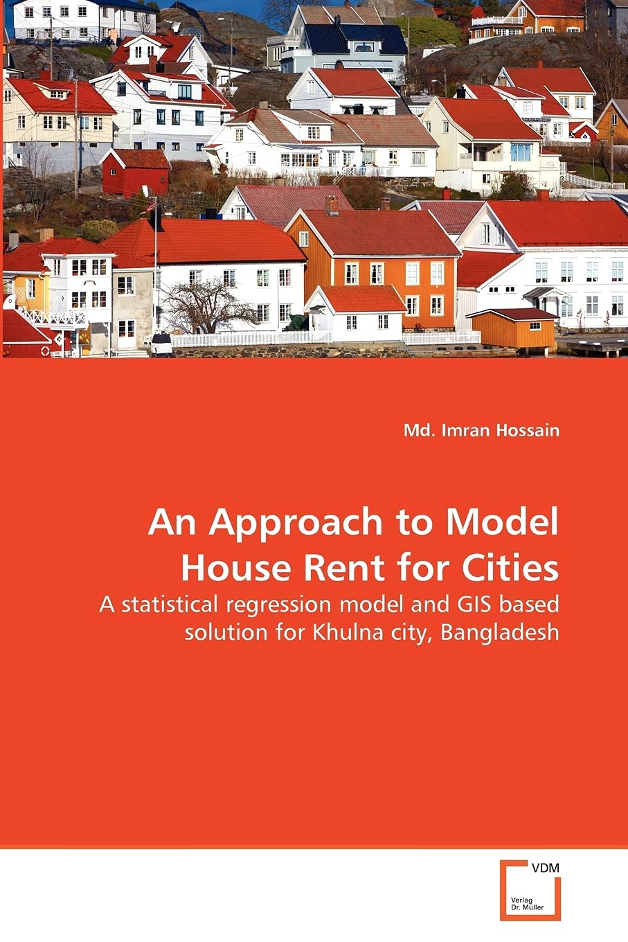 An Approach to Model House Rent for Cities: A statistical regression model and GIS based solution for Khulna city, Bangladesh