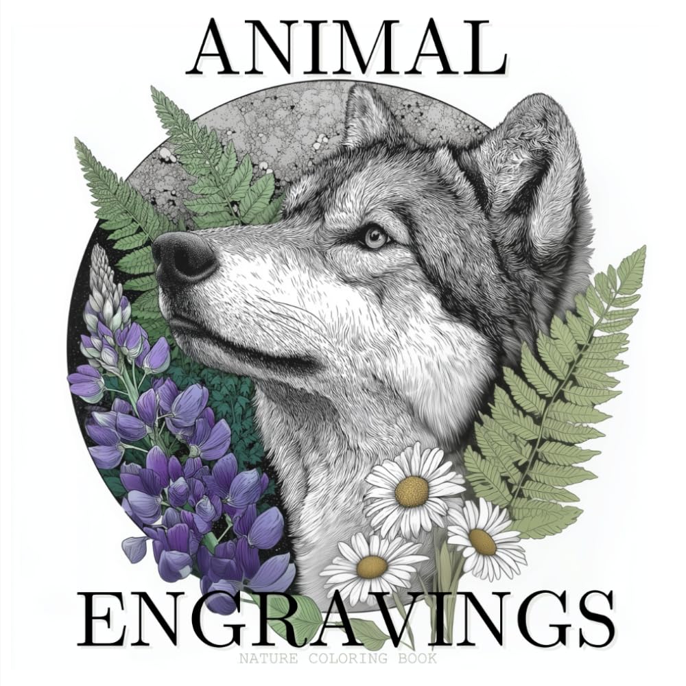 Realistic Animal Engravings Coloring Book for Teens, Adults, and Seniors: Grayscale Nature and Wildlife Scenes with Flowers and Landscapes in a ... Book Set for Teens, Adults and Seniors)