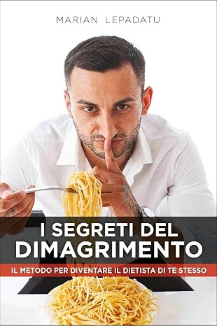 I segreti del dimagrimento - ebook: Scopri come gestire la tua alimentazione in autonomia
