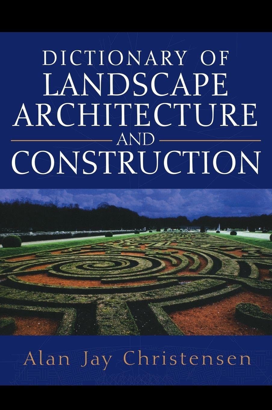 Dictionary of Landscape Architecture and Construction : dictionnaire d'architecture du paysage