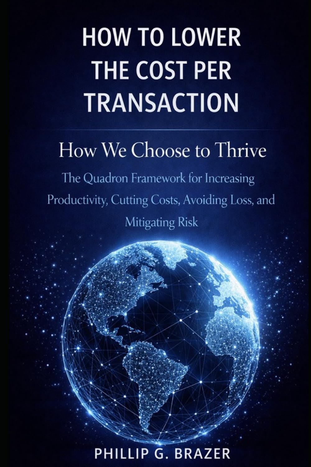 HOW TO LOWER THE COST PER TRANSACTION: How We Choose to Thrive