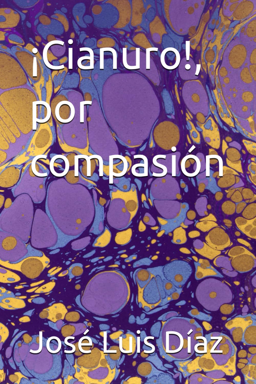 ¡Cianuro!, por compasión