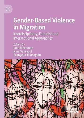 Gender-Based Violence in Migration: Interdisciplinary, Feminist and Intersectional Approaches