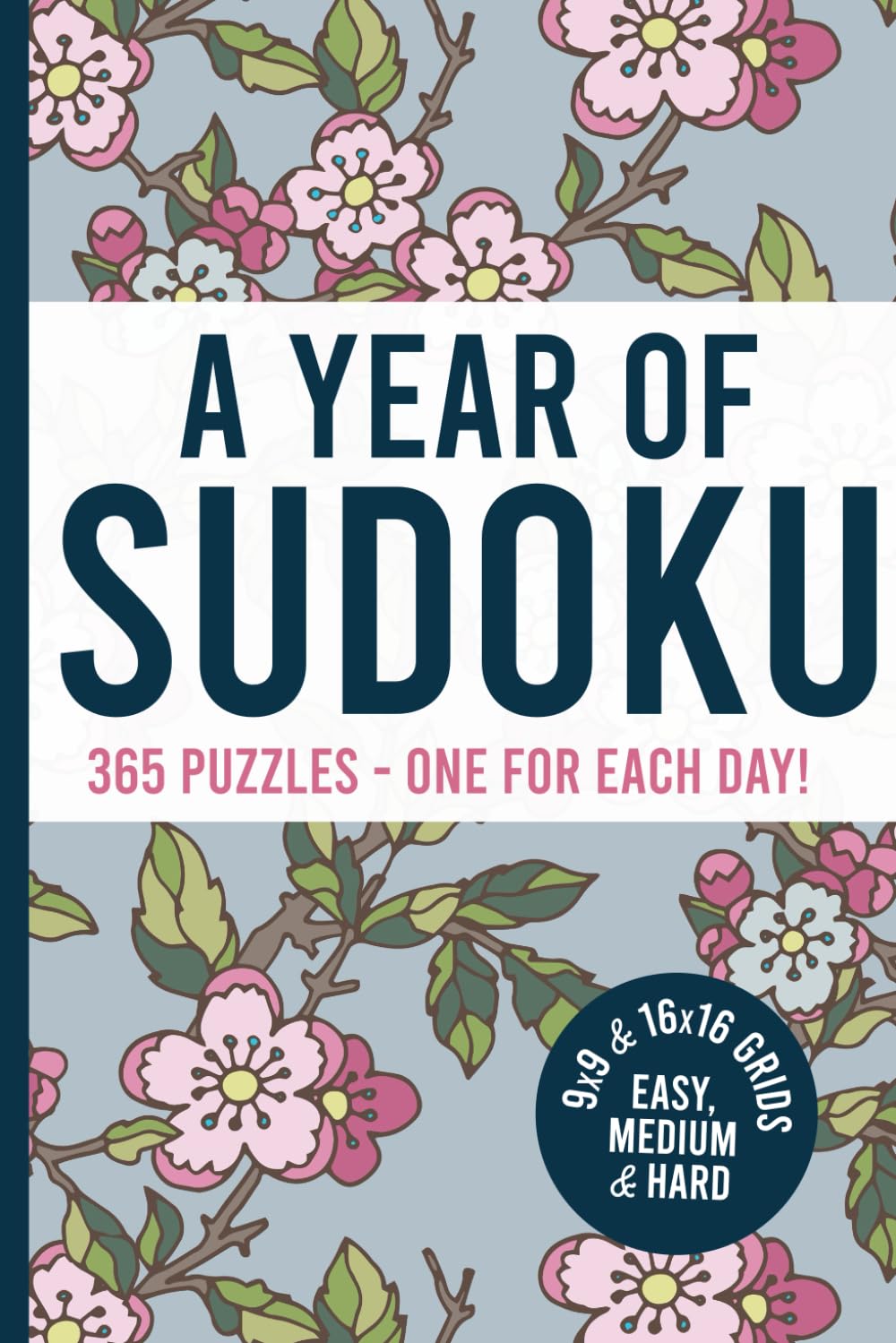 A Year Of Sudoku: 365 Puzzles - One For Each Day!