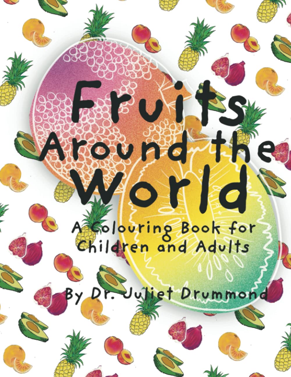 Fruits around the world: Colouring book for Children and Adults