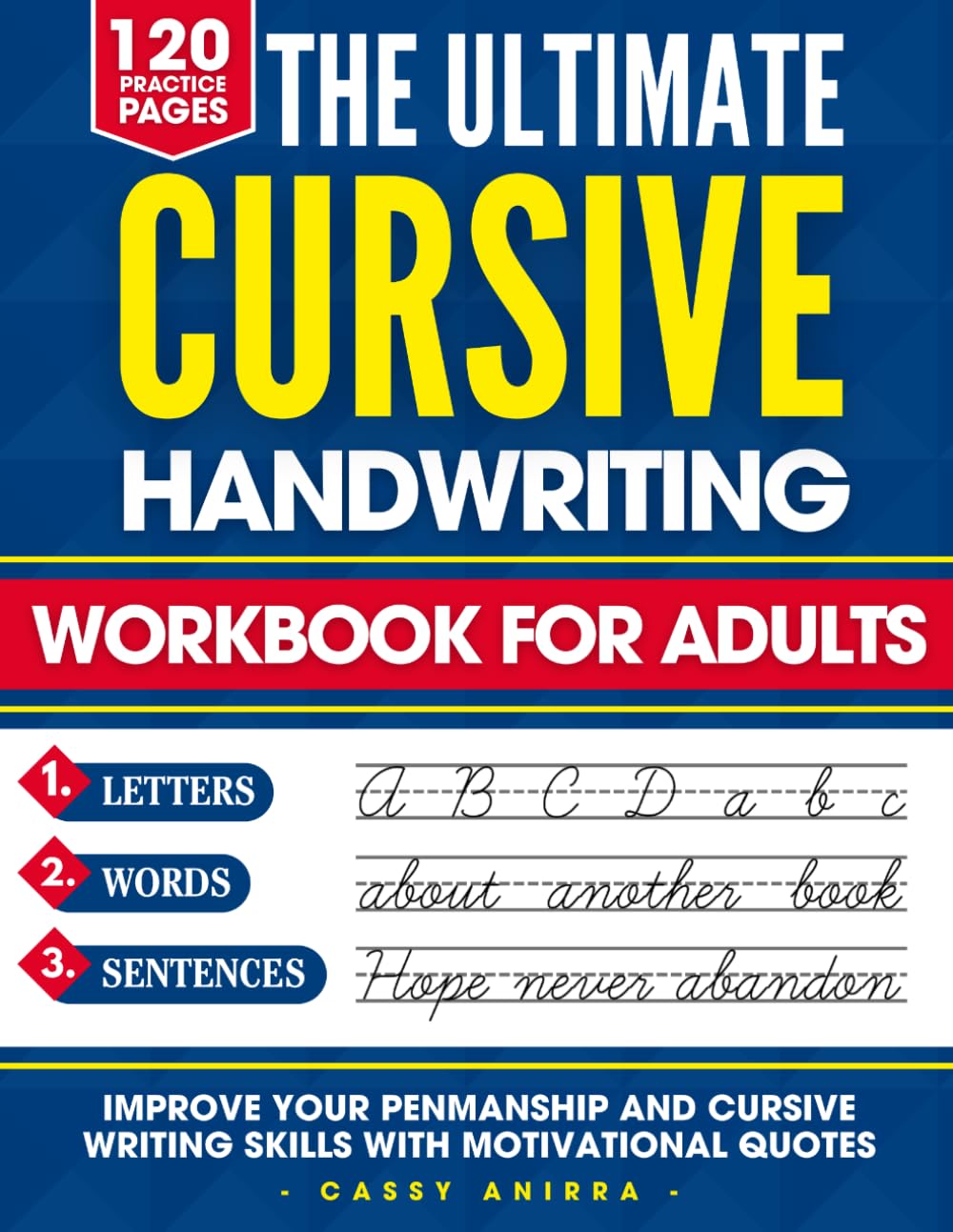 The Ultimate Cursive Handwriting Workbook For Adults: Practice Cursive With Motivational Quotes To Improve Penmanship