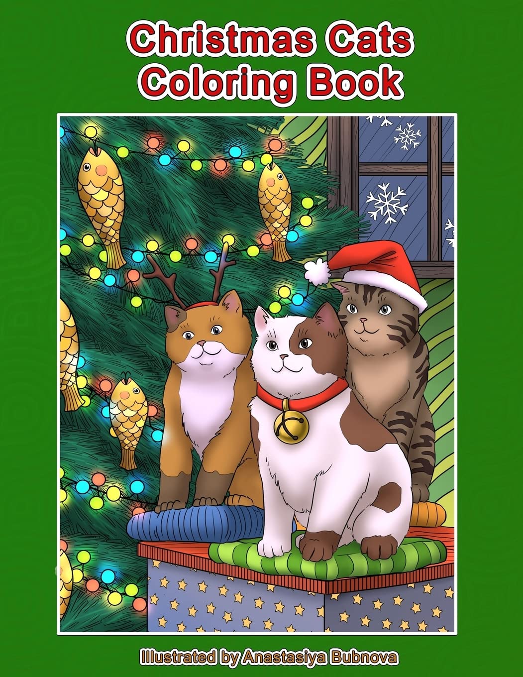 Christmas Cats Coloring Book: Cats and Kittens Holiday Coloring Book for Adults: Volume 25 (Creative and Unique Coloring Books for Adults)