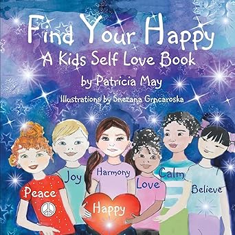 Find Your Happy!: A Kid's Self Love Book (Empower Kids Series)